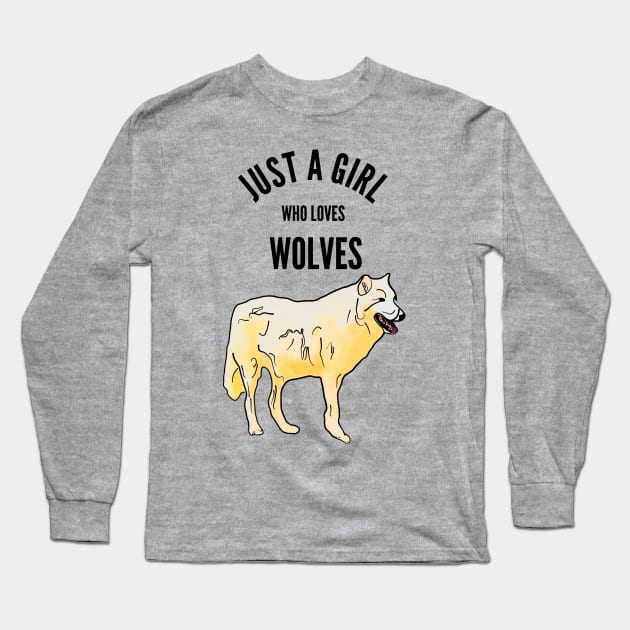 Just a Girl Who Loves Wolves Long Sleeve T-Shirt by ardp13